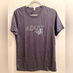 Unisex Adult-ish tshirt